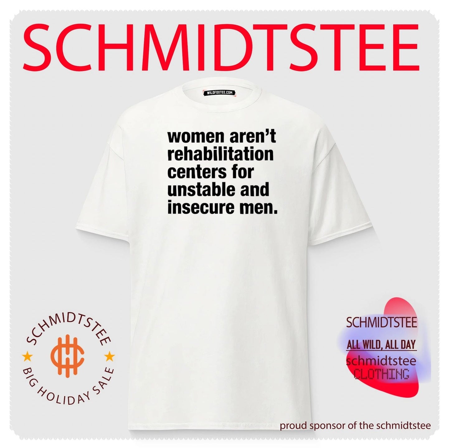 Women Aren’t Rehabilitation Centers for Unstable and Insecure Men shirt