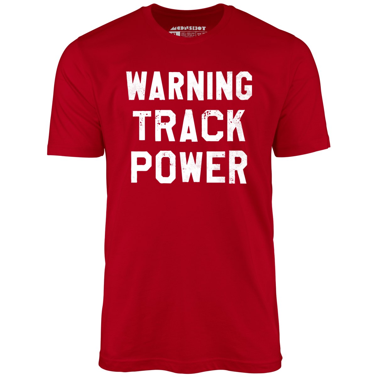 Warning Track Power - Unisex T-Shirt