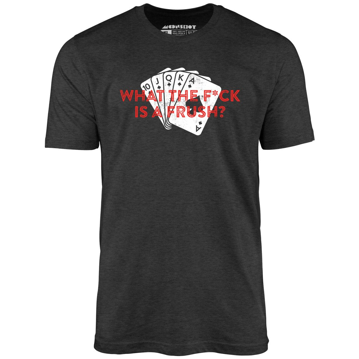 What The F*ck is a Frush? - Unisex T-Shirt