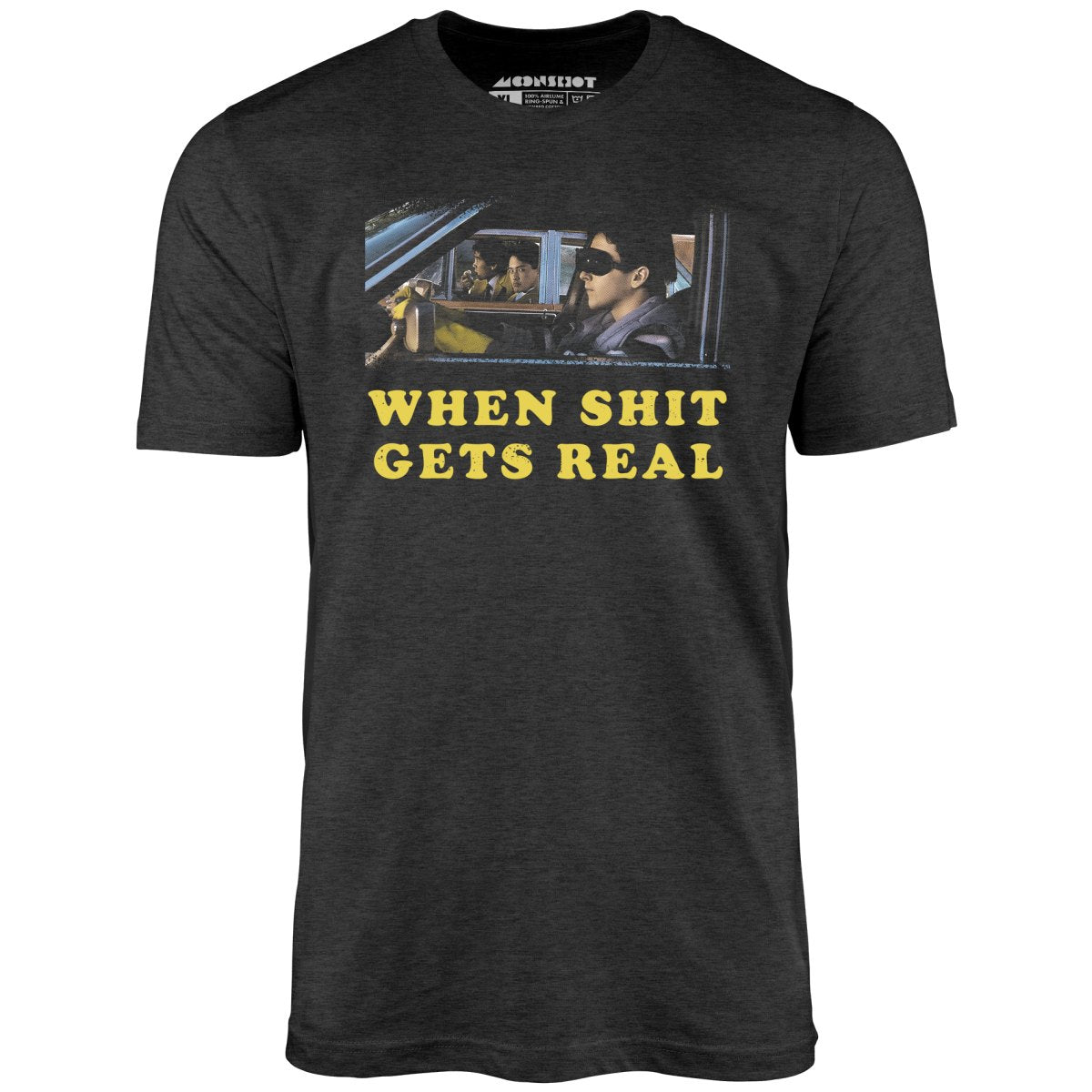When It Gets Real - Unisex T-Shirt