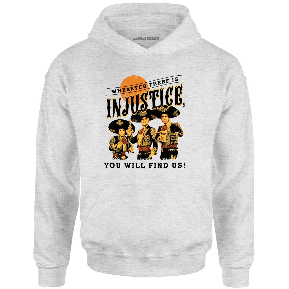 Wherever There is Injustice - Unisex Hoodie