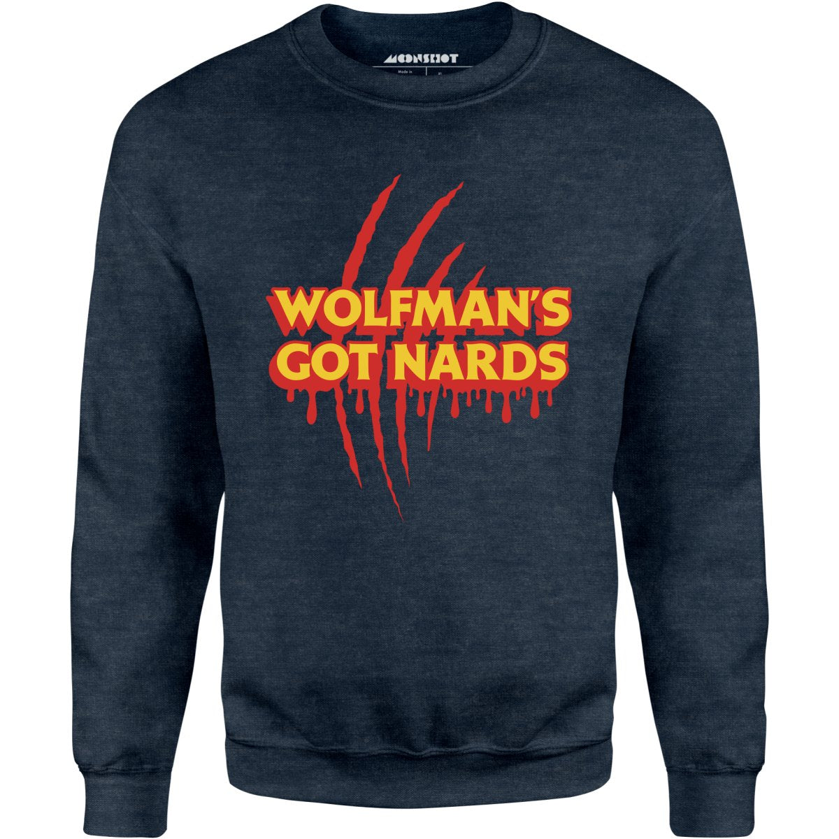 Wolfman's Got Nards - Unisex Sweatshirt