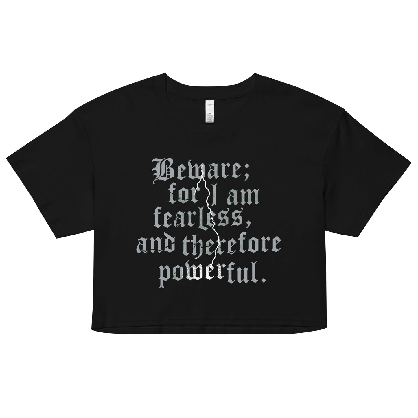Beware; For I Am Fearless, And Therefore Powerful Women's Crop Tee