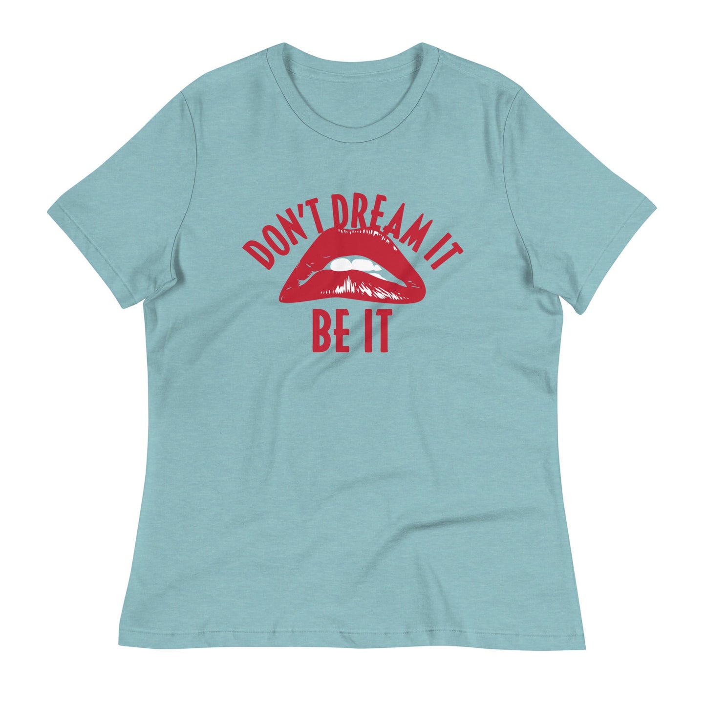 Don't Dream It Be It Women's Signature Tee