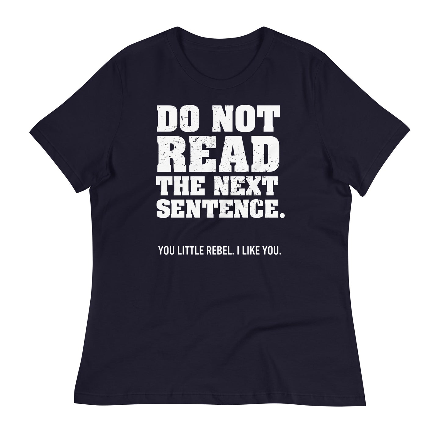 Do Not Read The Next Sentence. Women's Signature Tee
