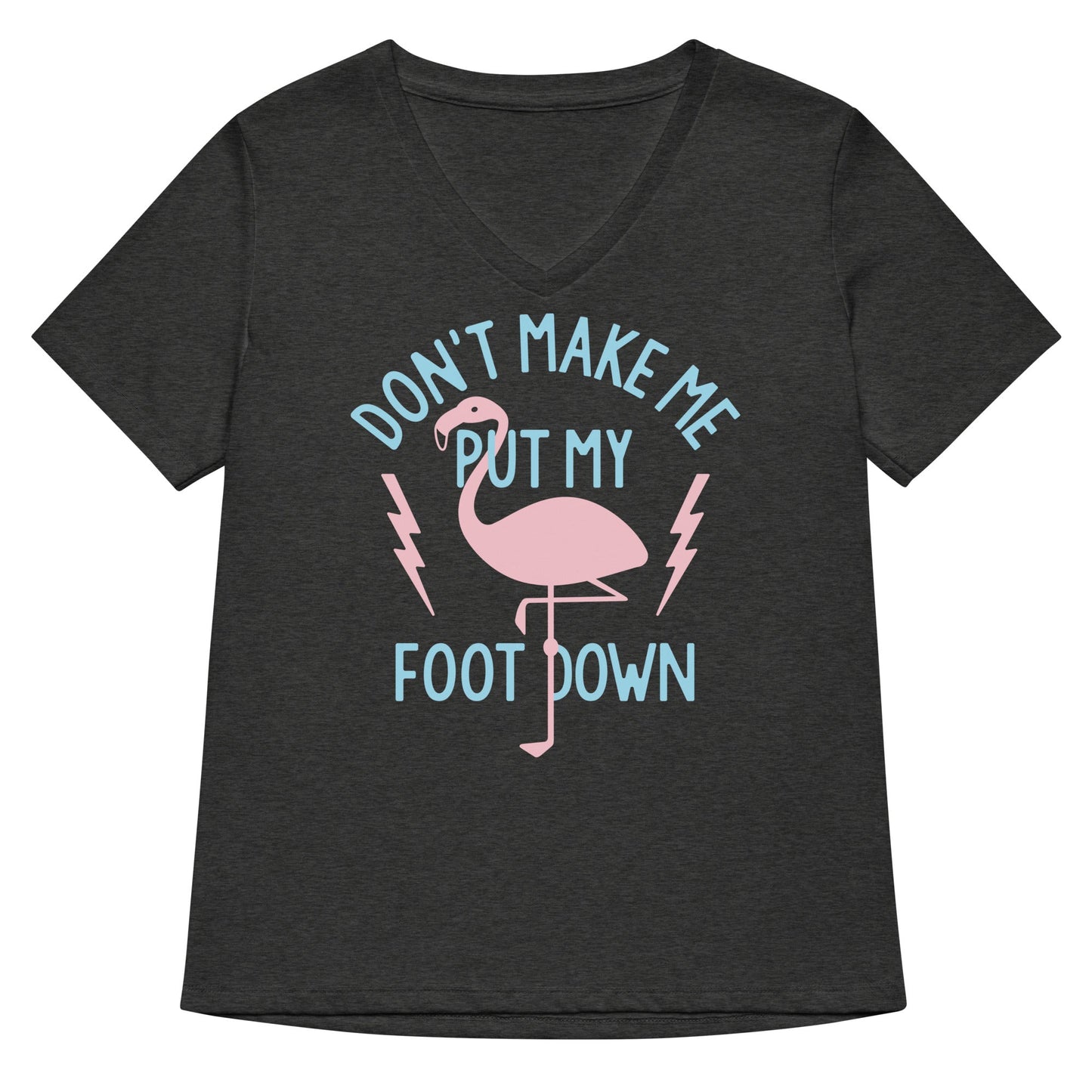 Don't Make Me Put My Foot Down Women's V-Neck Tee