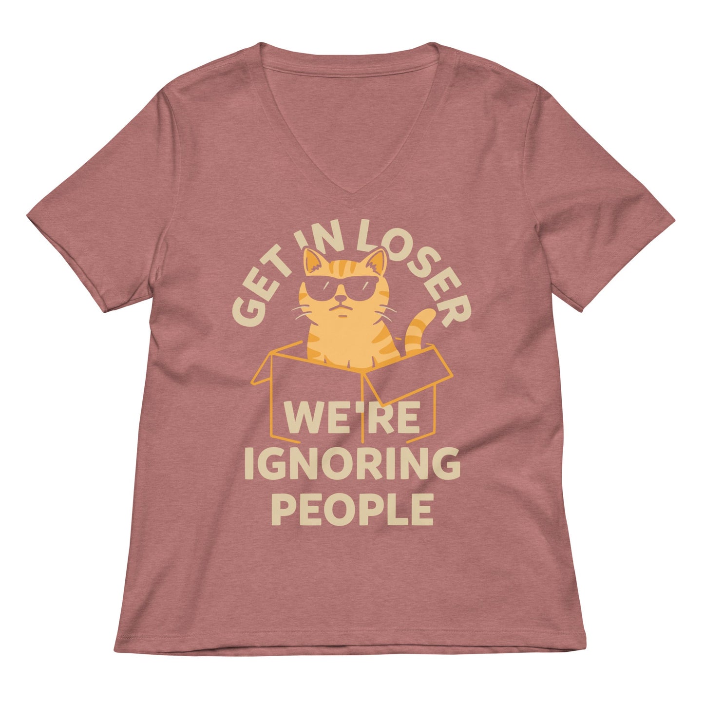 Get In Loser We're Ignoring People Women's V-Neck Tee