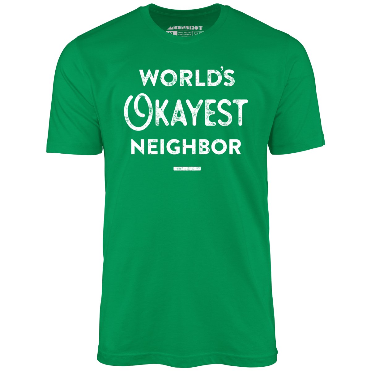 World's Okayest Neighbor - Unisex T-Shirt