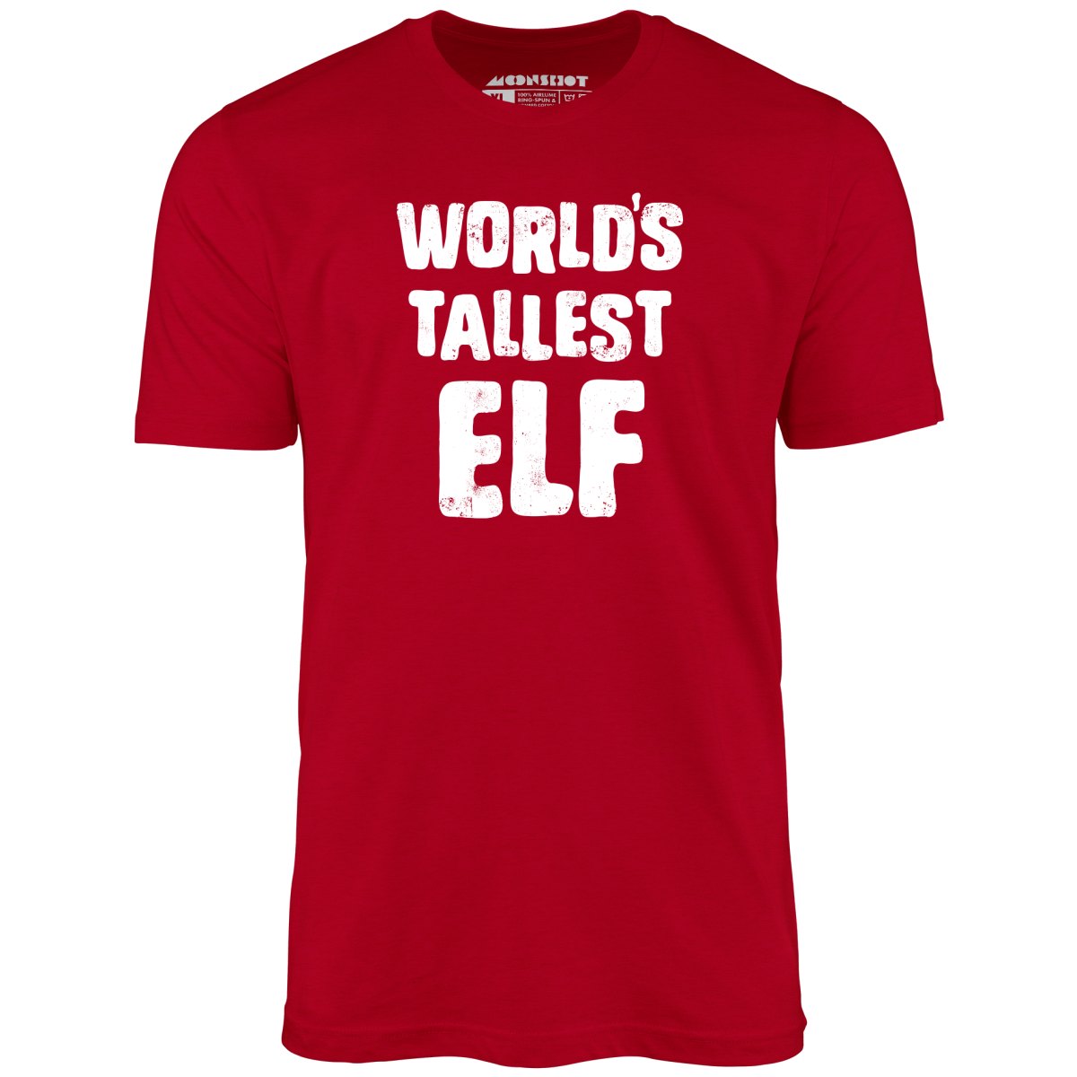 World's Tallest Elf - Unisex T-Shirt