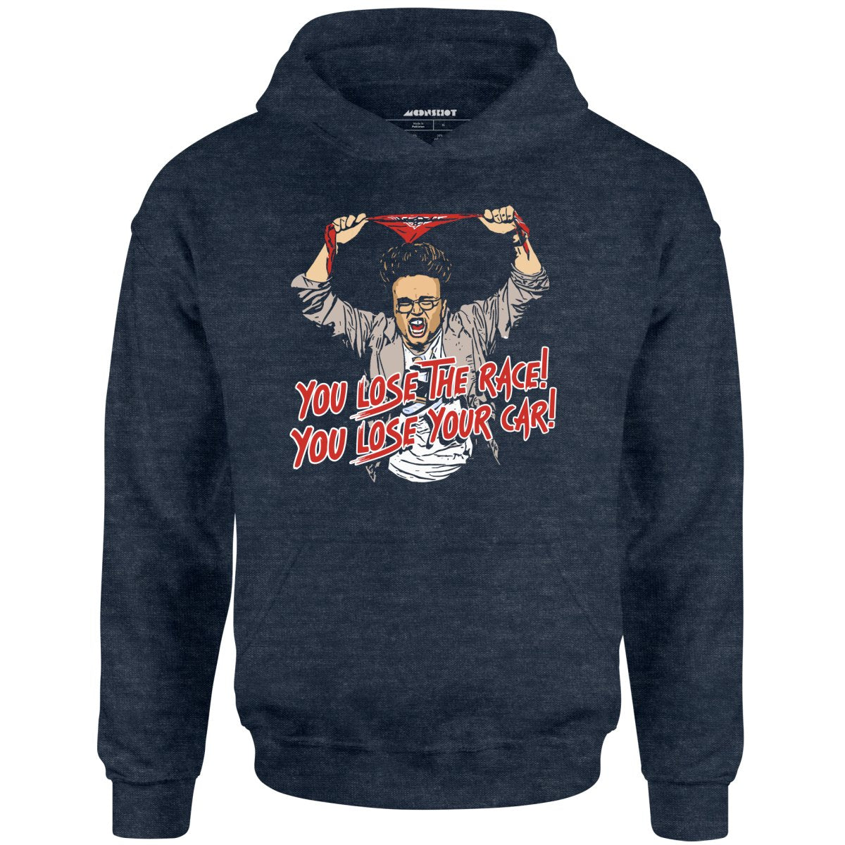 You Lose The Race You Lose Your Car - Unisex Hoodie