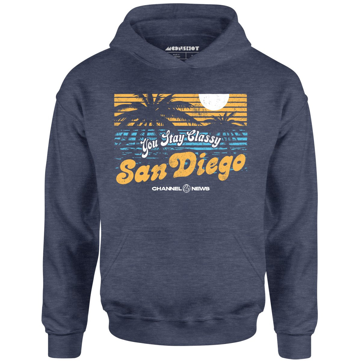 You Stay Classy San Diego - Unisex Hoodie