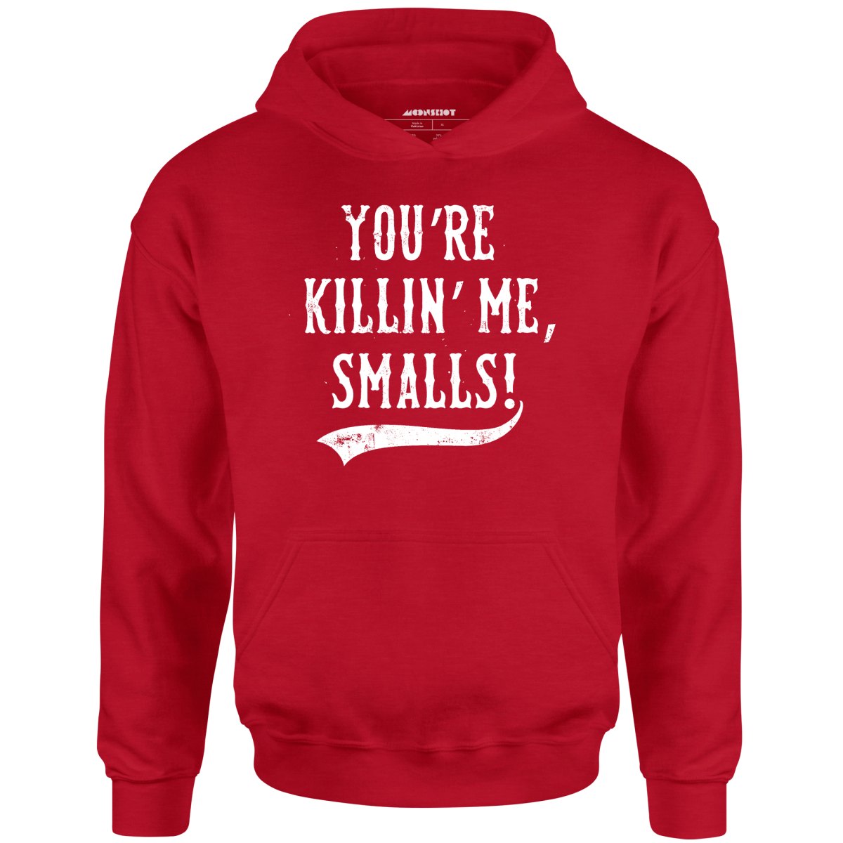 You're Killin' Me, Smalls! - Unisex Hoodie
