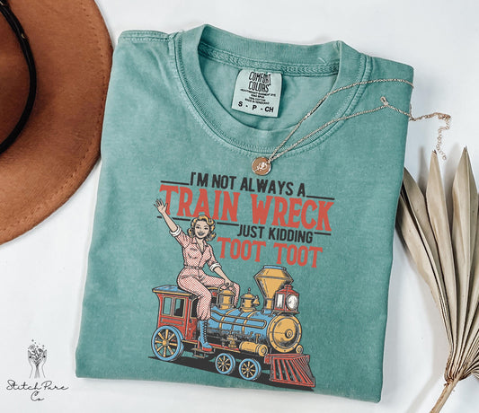 Comfort Colors I'M Always Train Wreck Vintage Retro Woman Casual (1)