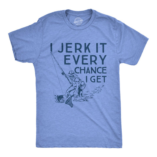 I Jerk It Every Chance I Get Men's T Shirt
