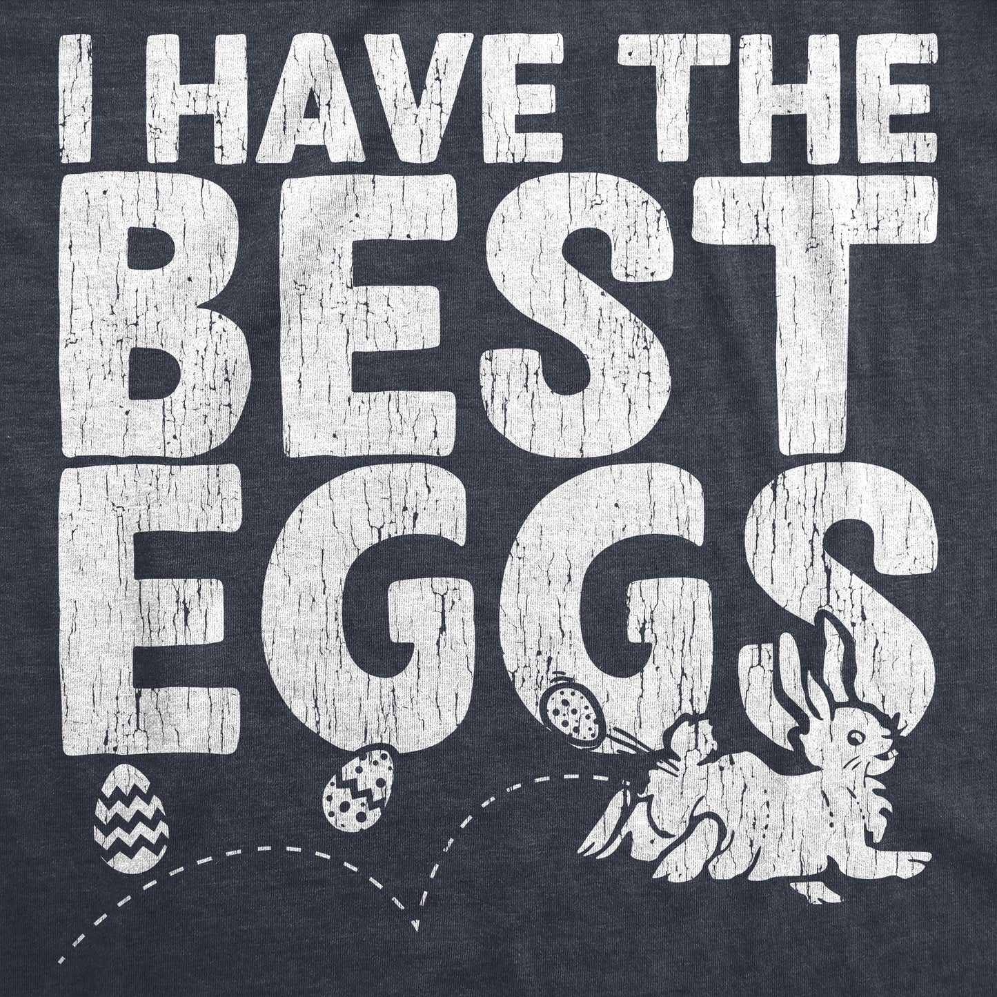 I Have The Best Eggs Women's T Shirt