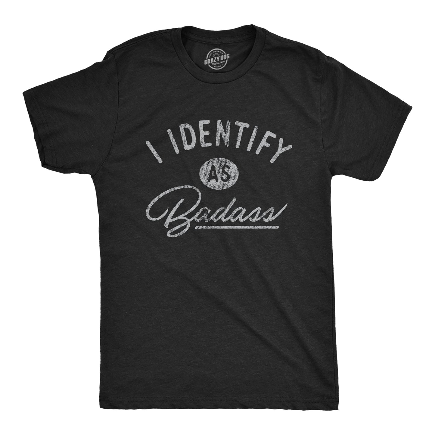 I Identify As A Badass Men's T Shirt