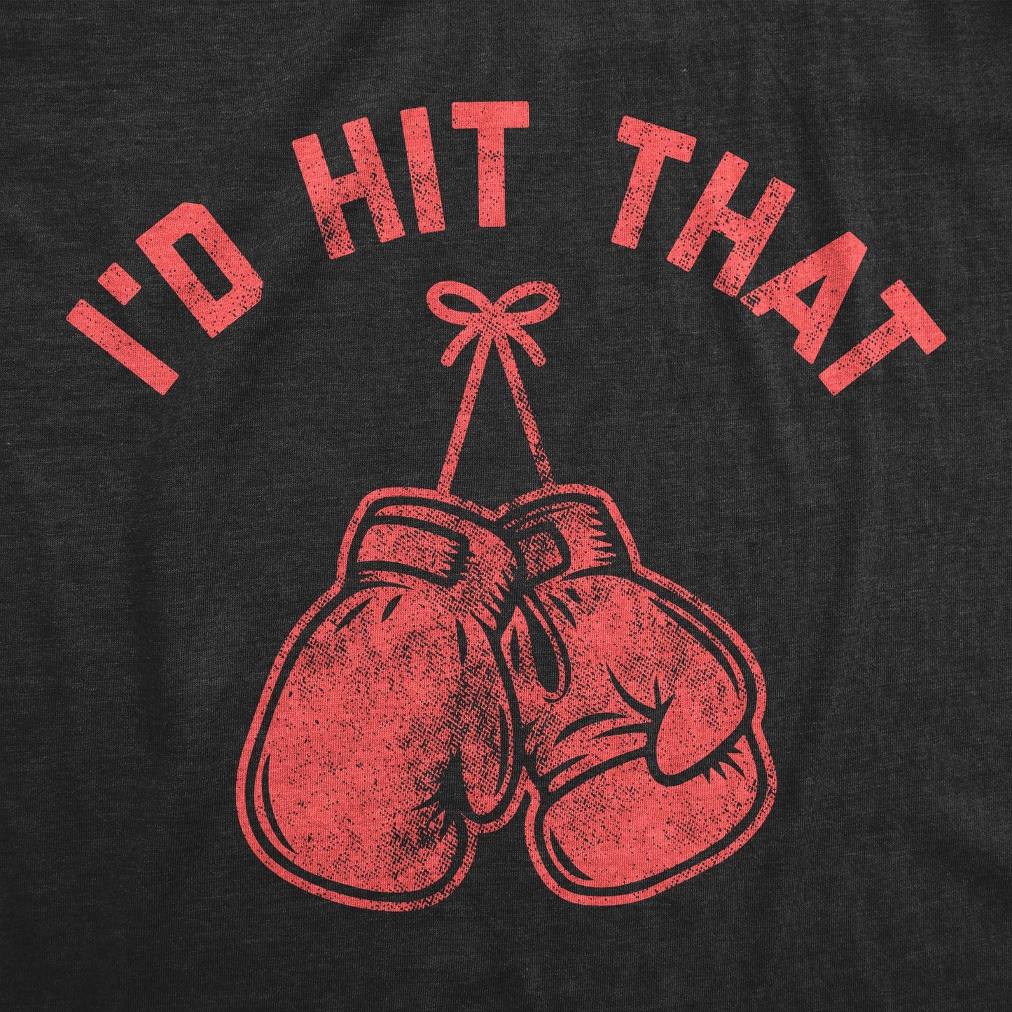 I'd Hit That Boxing Men's T Shirt