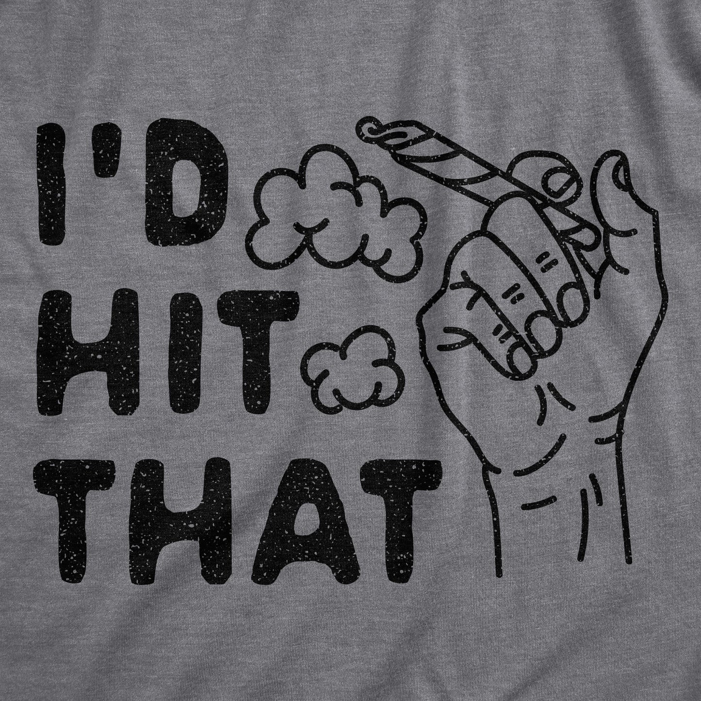 I'd Hit That Men's T Shirt