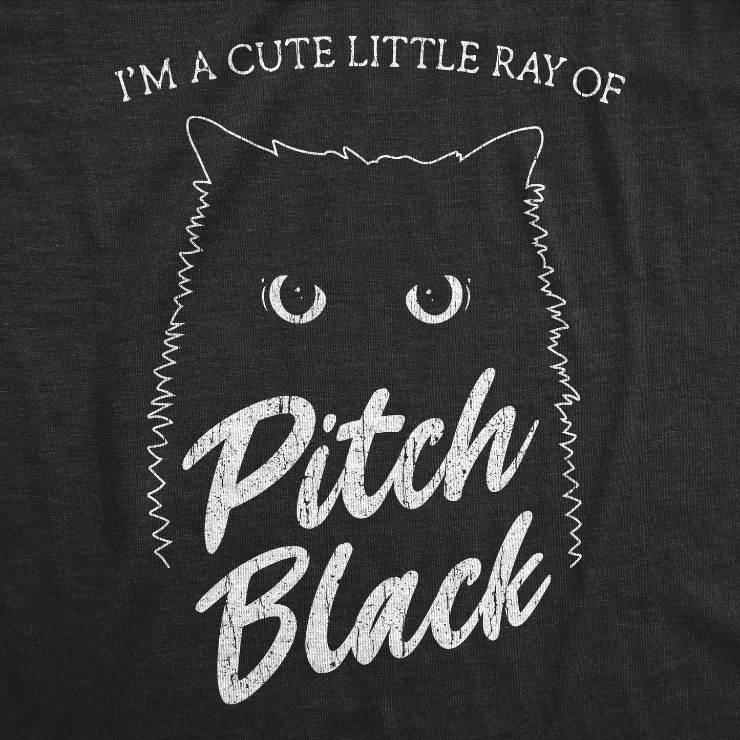 I'm A Cute Little Ray Of Pitch Black Women's T Shirt