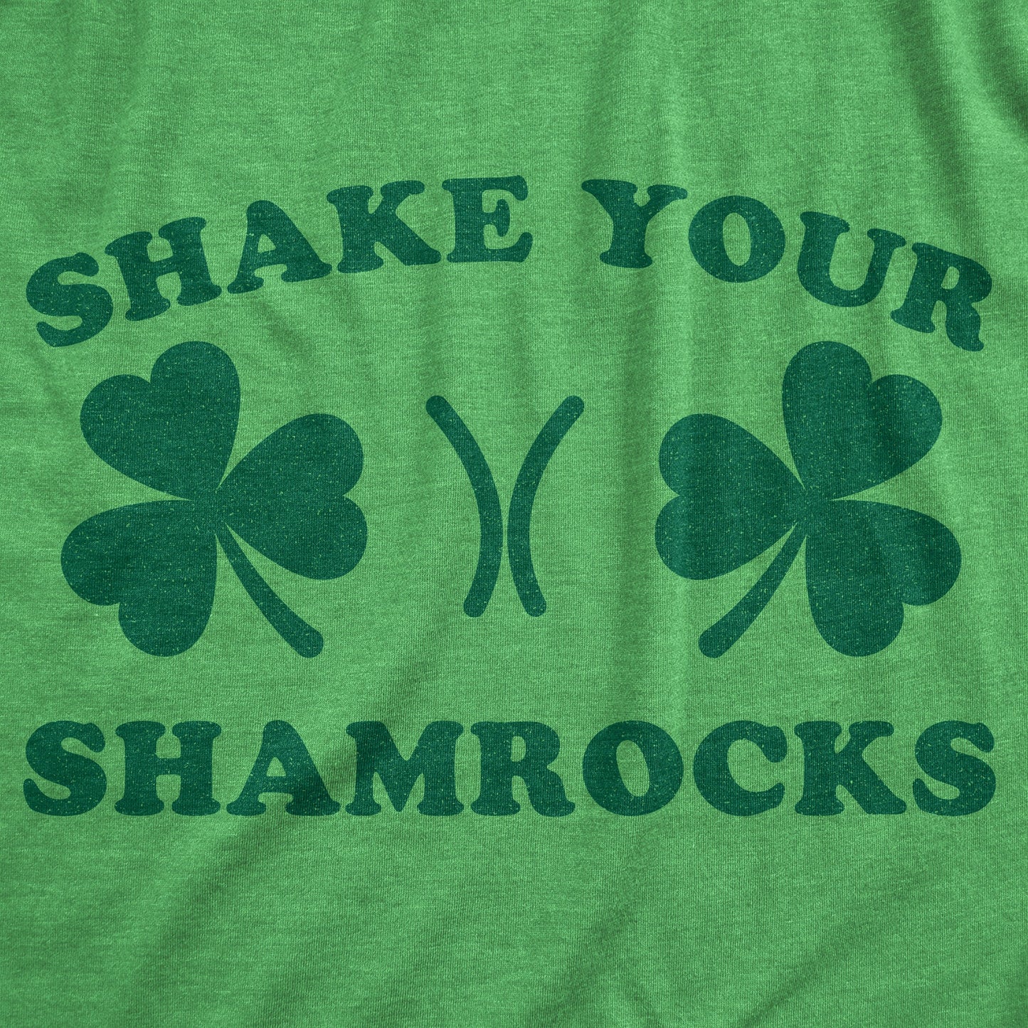 Shake Your Shamrocks Women's T Shirt
