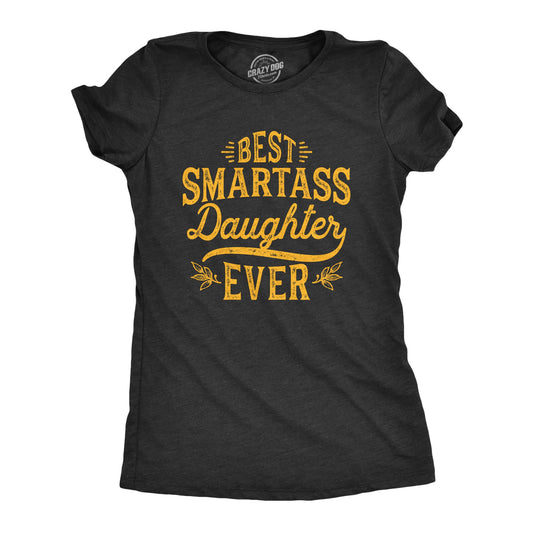 Best Smartass Daughter Ever Women's T Shirt