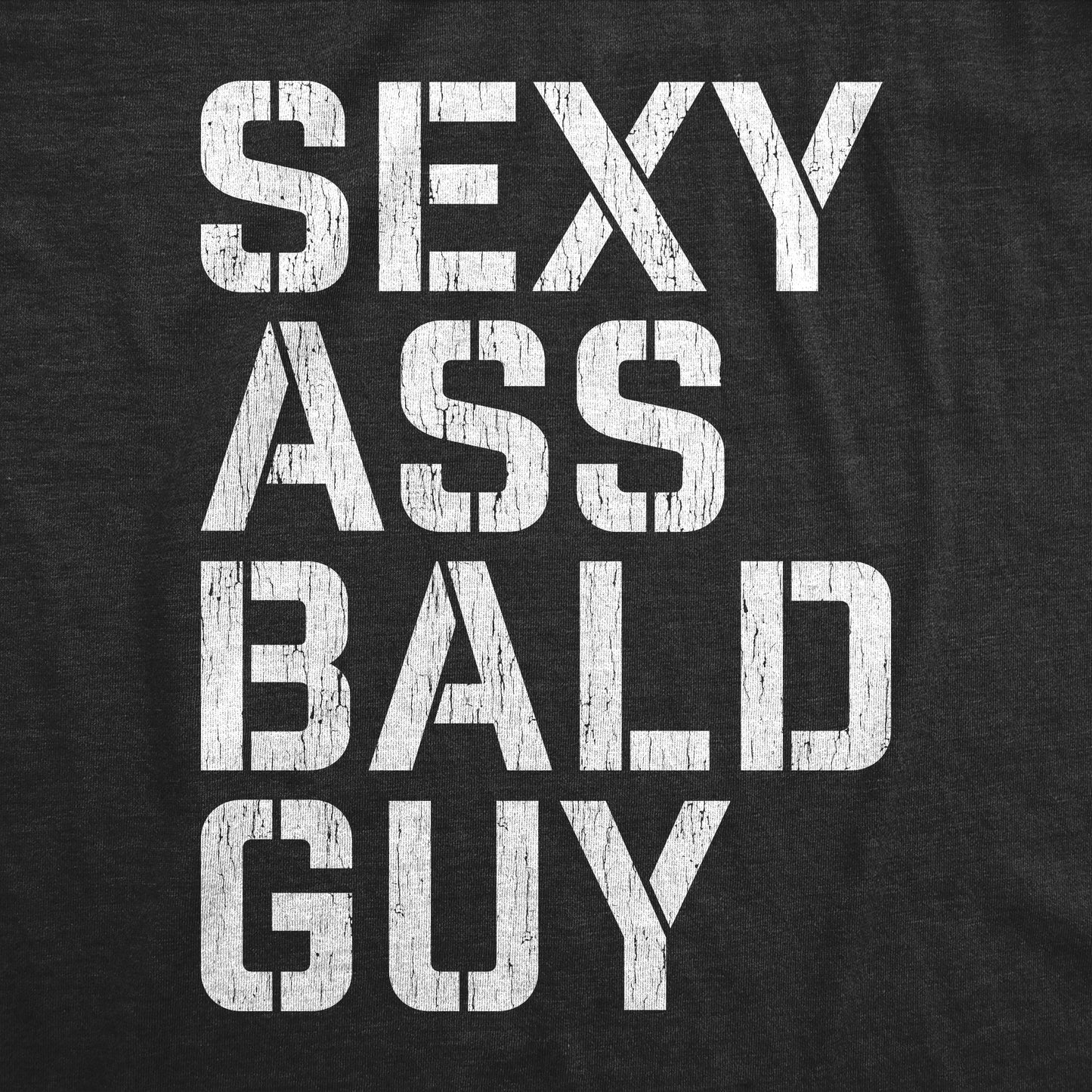 Sexy Ass Bald Guy Men's T Shirt