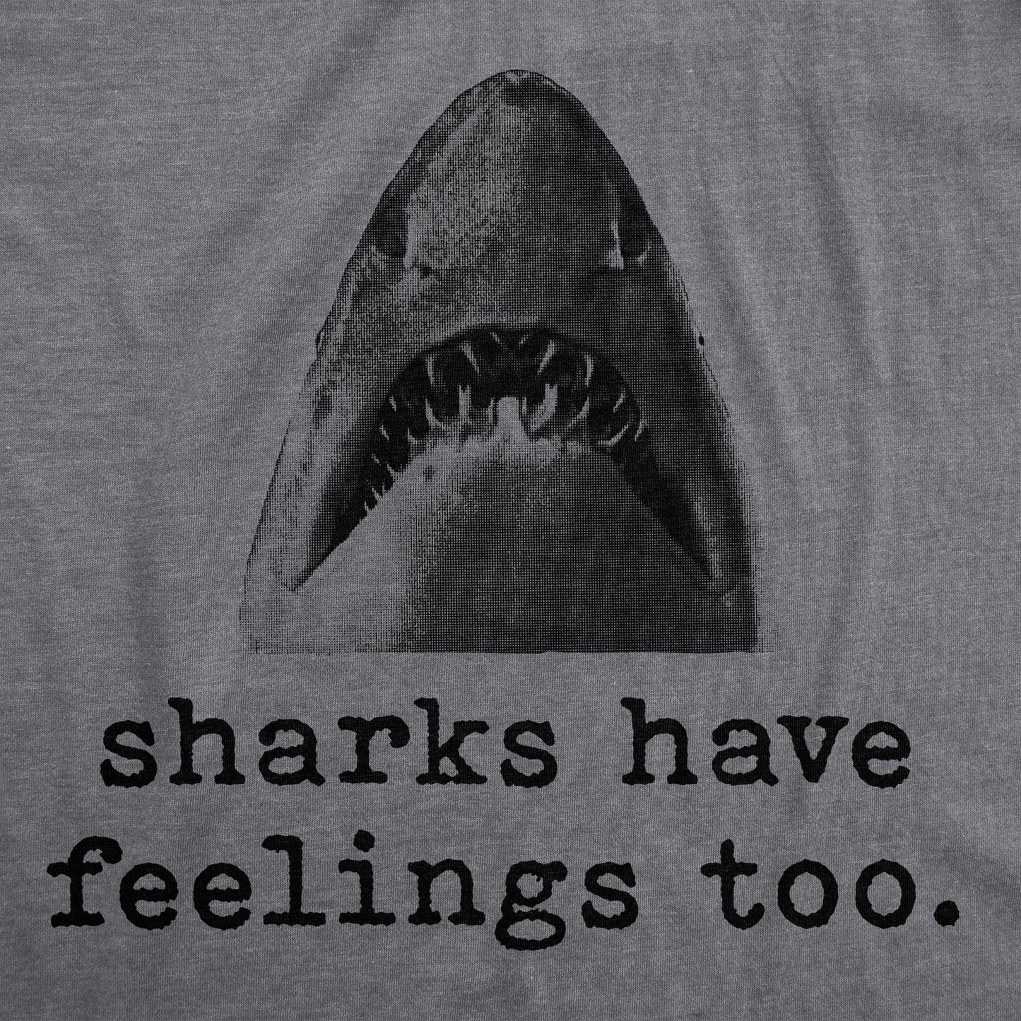 Sharks Have Feelings Too Women's T Shirt