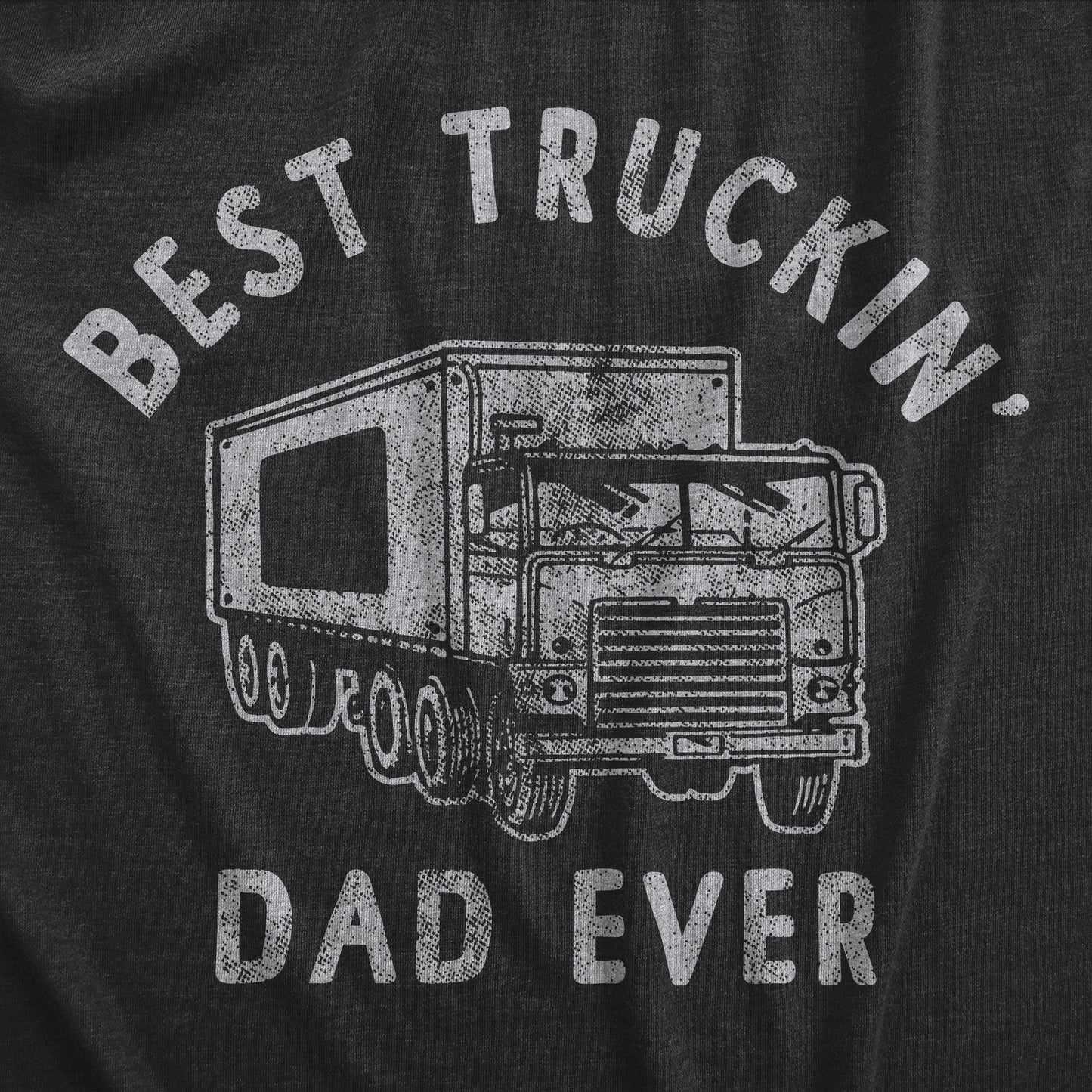 Best Truckin Dad Ever Men's T Shirt