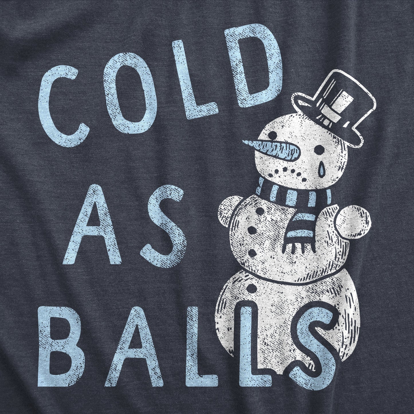 Cold As Balls Women's T Shirt