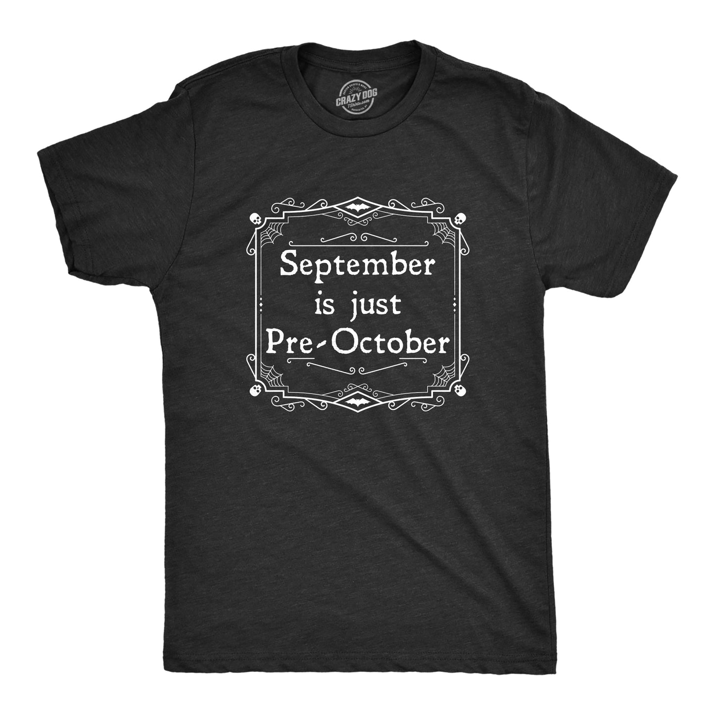 September Is Just Pre October Men's T Shirt