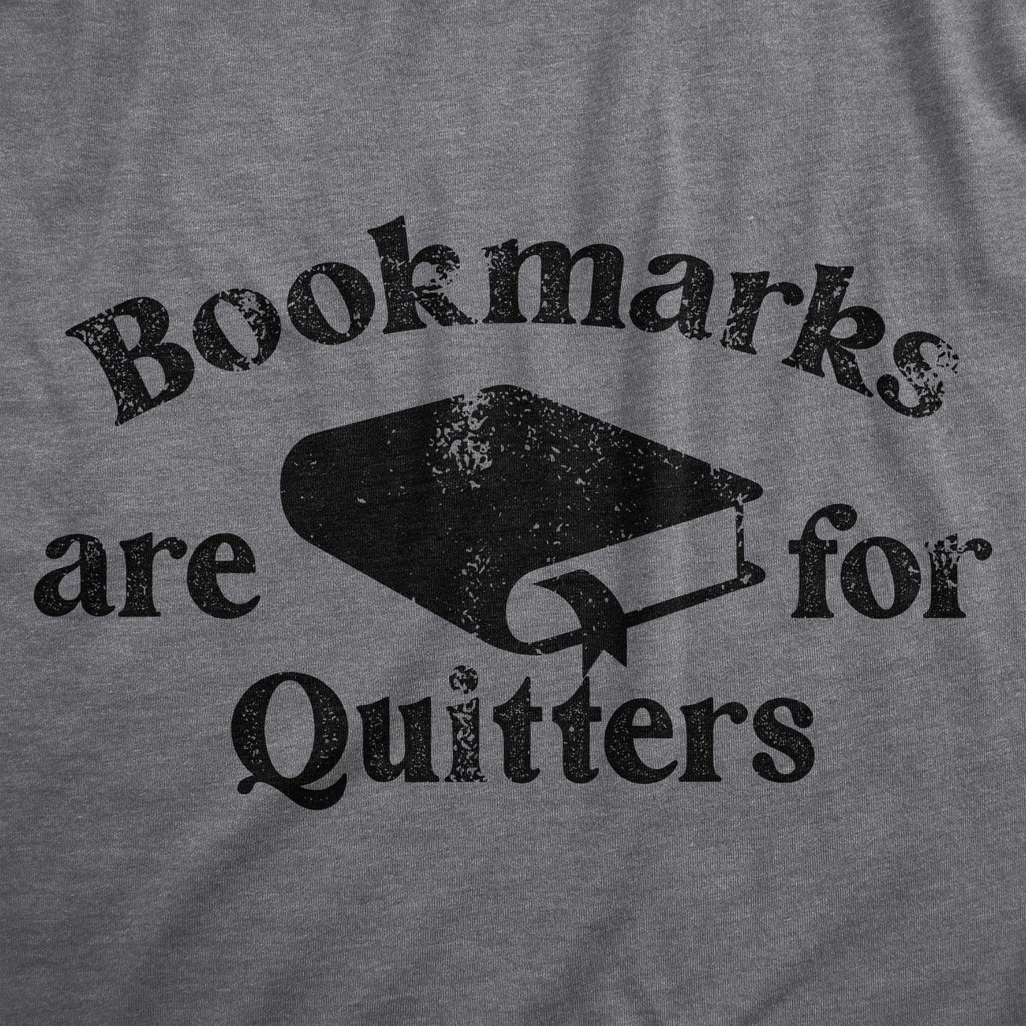 Bookmarks Are For Quitters Men's T Shirt