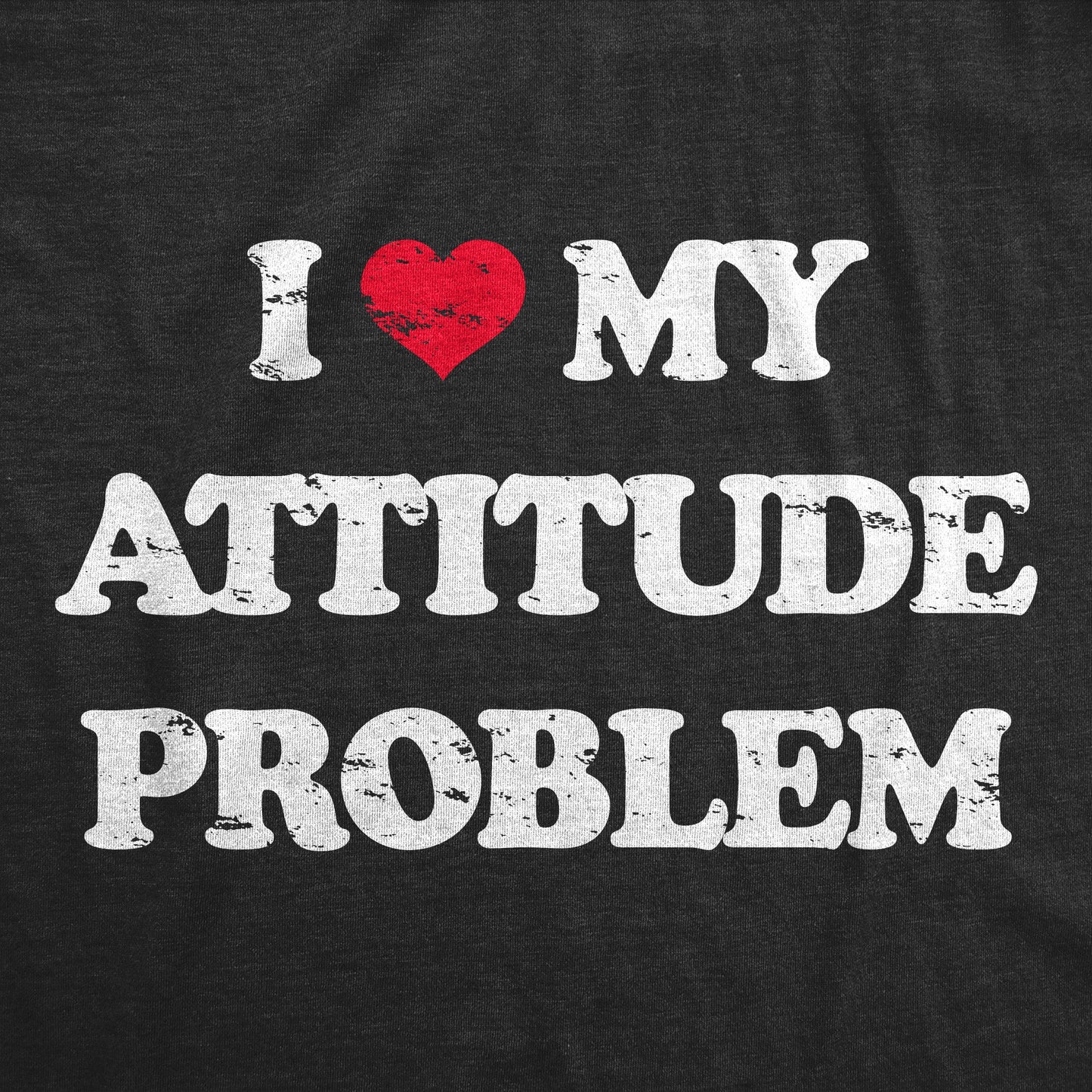 I Heart My Attitude Problem Women's T Shirt
