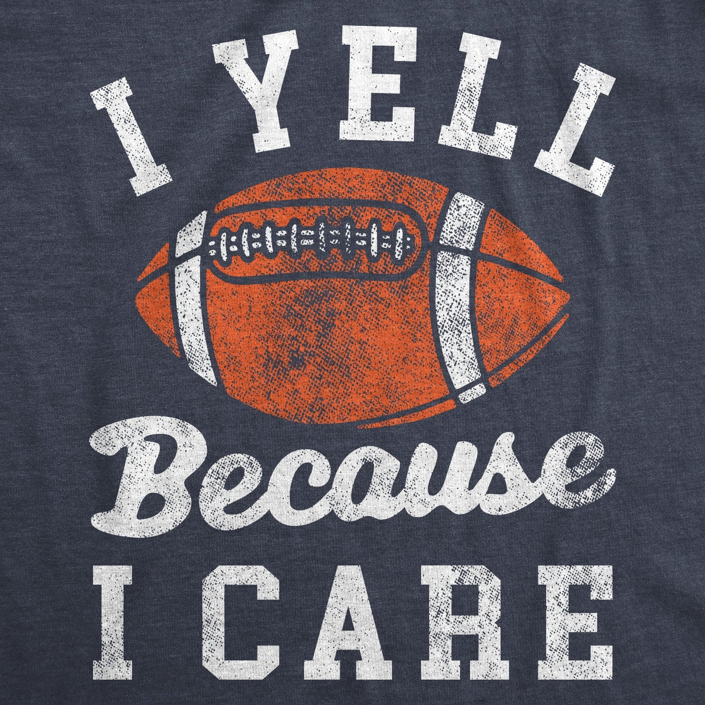 I Yell Because I Care Women's T Shirt