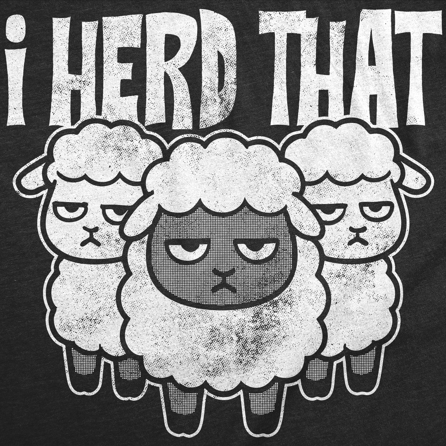 I Herd That Men's T Shirt