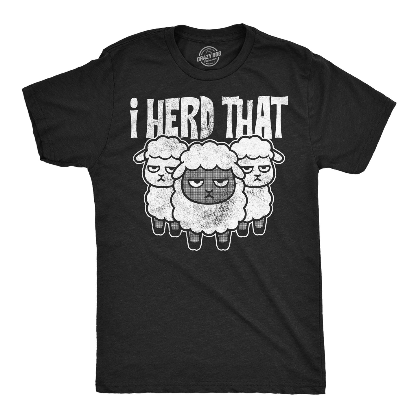 I Herd That Men's T Shirt