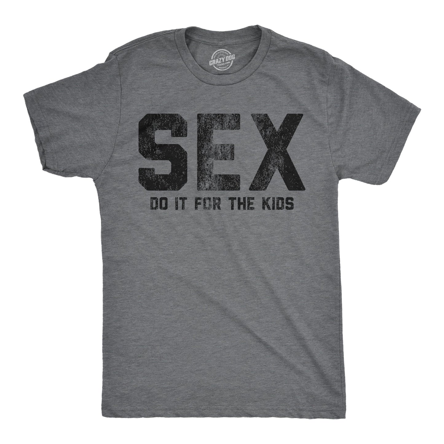 Sex Do It For The Kids Men's T Shirt