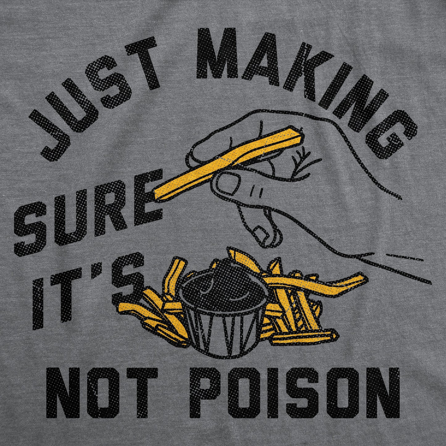 Just Making Sure Its Not Poison Men's T Shirt