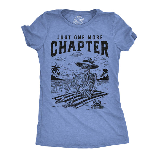 Just One More Chapter Women's T Shirt