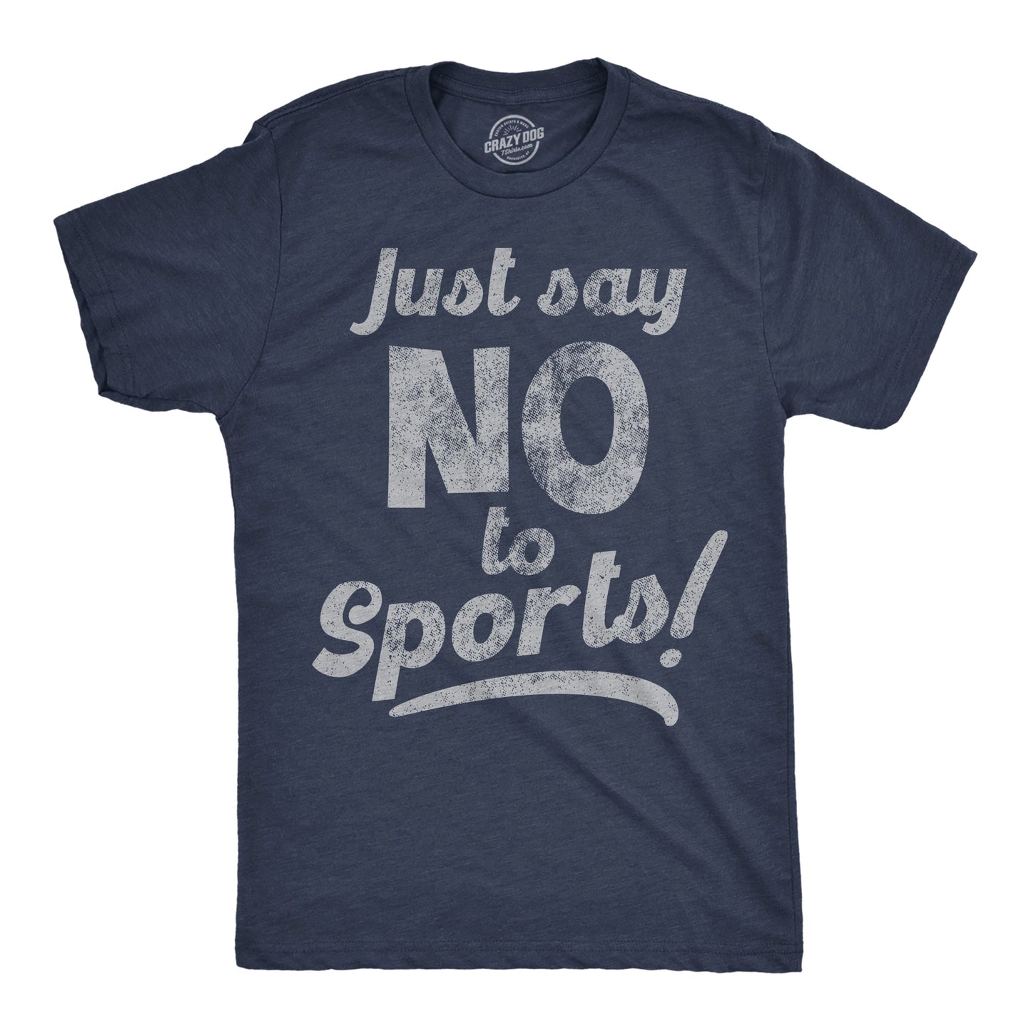 Just Say No To Sports Men's T Shirt
