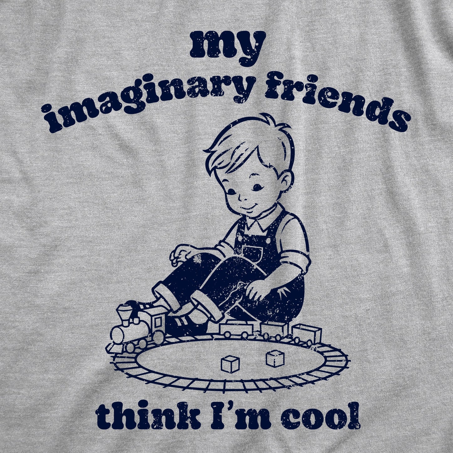 My Imaginary Friends Think Im Cool Men's T Shirt