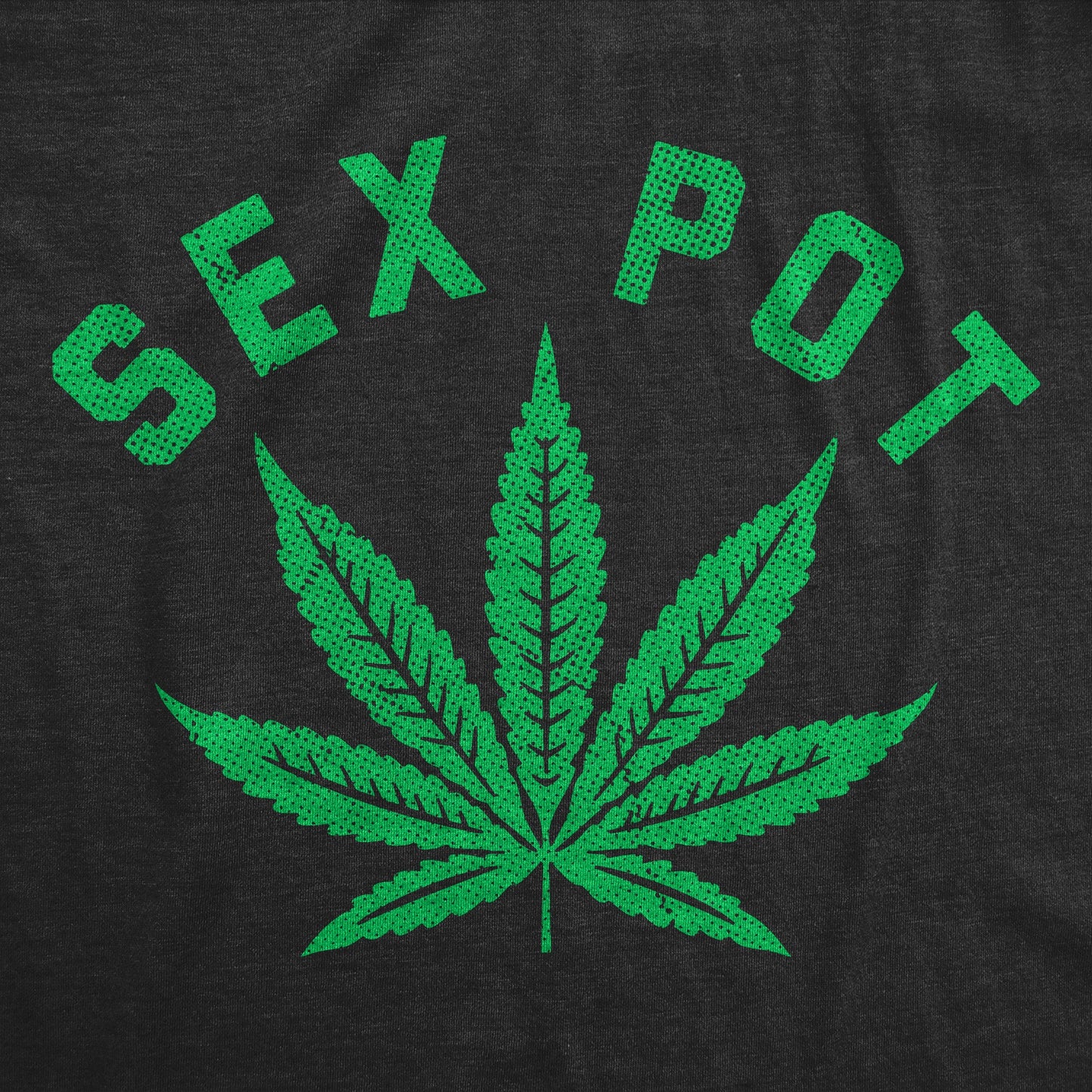Sex Pot Weed Women's T Shirt