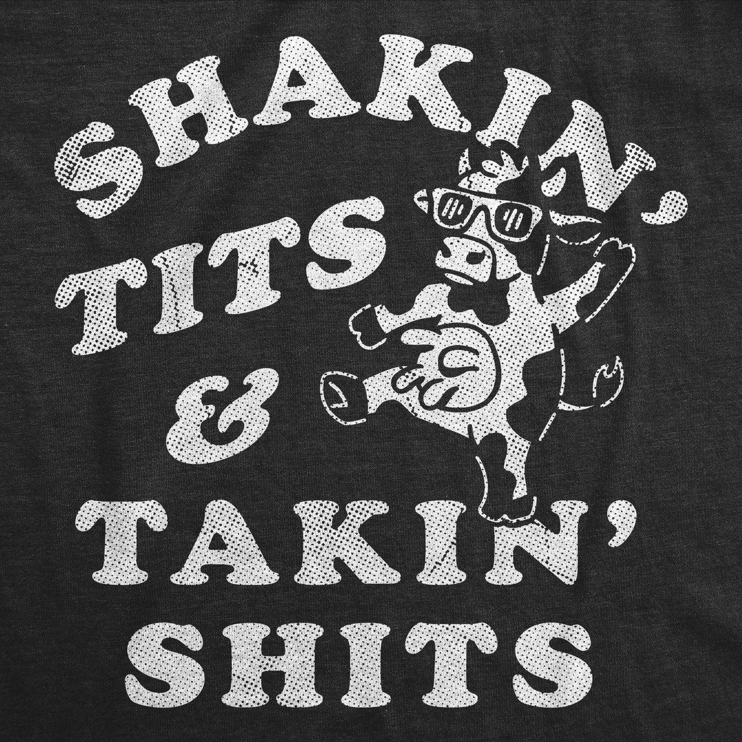 Shakin Tits And Takin Shits Women's T Shirt