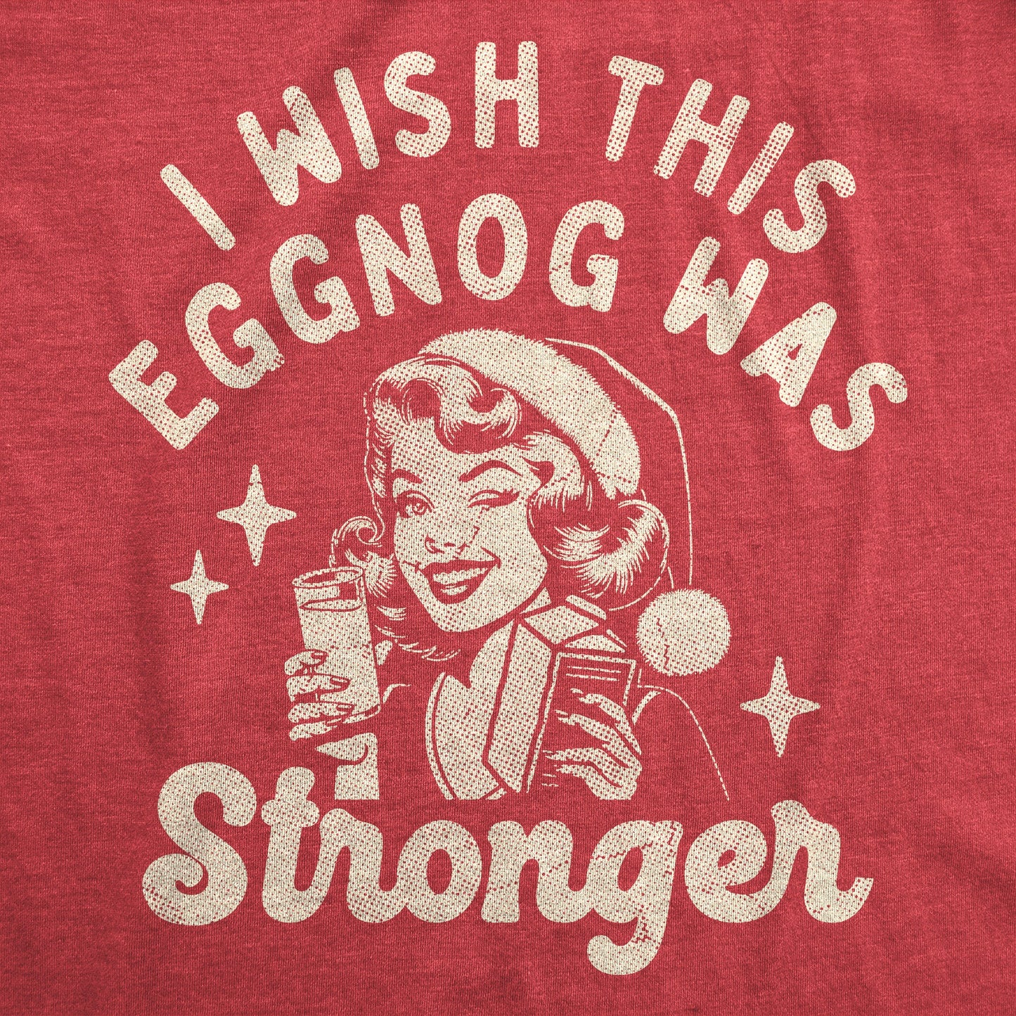 I Wish The Eggnog Was Stronger Women's T Shirt