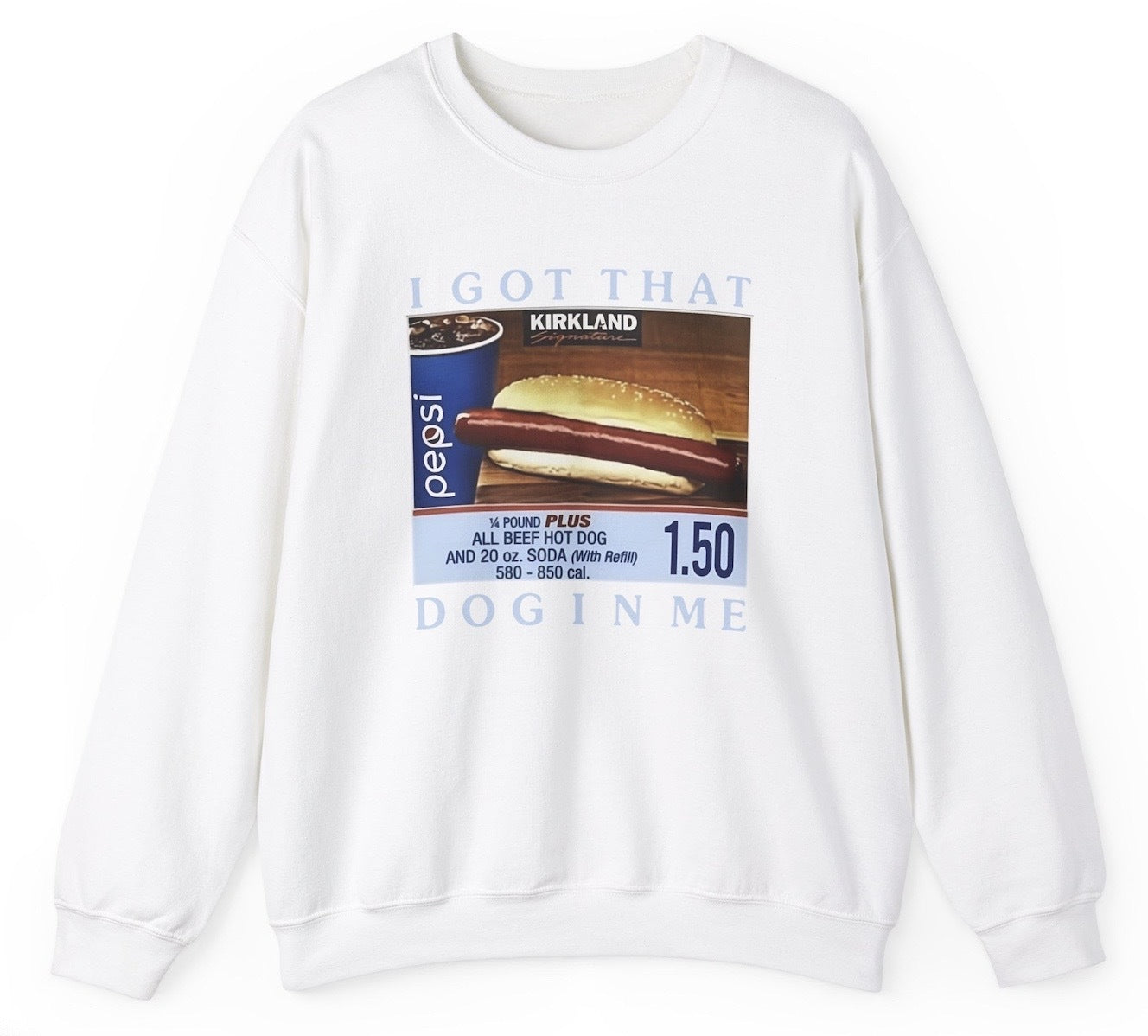 I Got That Dog In Me Costco Hotdog Sweatshirt - clothing by TeeHivey.com (Image 2)