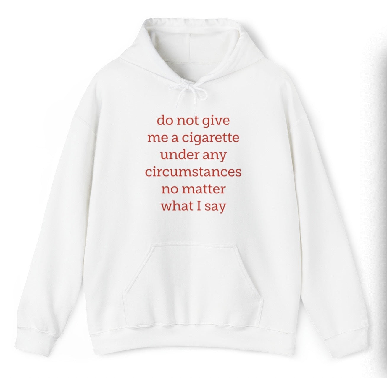 Do Not Give Me A Cigarette Hoodie