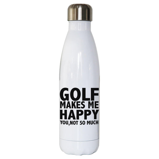 Golf makes me happy funny golf water bottle stainless steel reusable