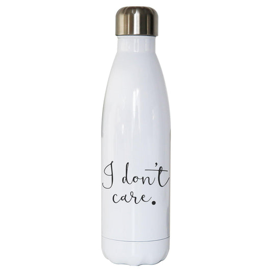 I don't care funny slogan water bottle stainless steel reusable