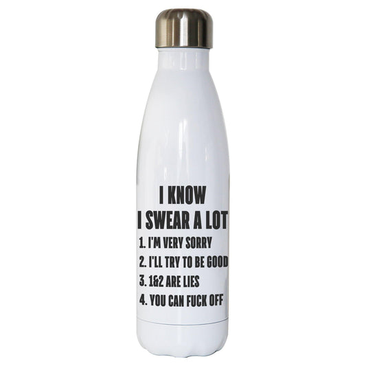 I know I swear a lot  funny rude offensive water bottle stainless steel reusable