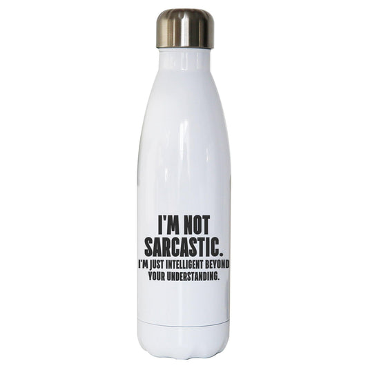 I'm not sarcastic funny slogan water bottle stainless steel reusable