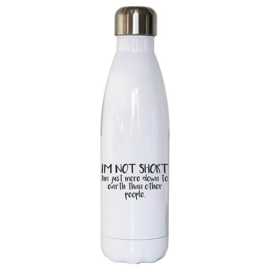 I'm not short funny slogan water bottle stainless steel reusable